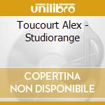 Toucourt Alex - Studiorange cd