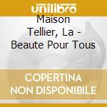 Maison Tellier, La - Beaute Pour Tous cd