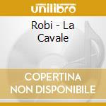 Robi - La Cavale cd