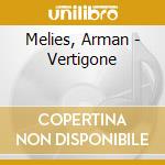 Melies, Arman - Vertigone cd musicale di Melies, Arman