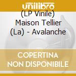 (LP Vinile) Maison Tellier (La) - Avalanche lp vinile di Maison Tellier, La