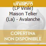 (LP Vinile) Maison Tellier (La) - Avalanche vinile