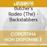 Butcher's Rodeo (The) - Backstabbers cd