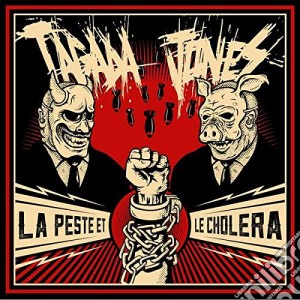 Tagada Jones - La Peste Et Le Cholera cd musicale di Tagada Jones