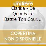 Clarika - De Quoi Faire Battre Ton Cour Live (2 Cd)