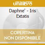 Daphne' - Iris Extatis cd musicale di Daphn?