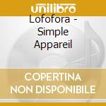 Lofofora - Simple Appareil cd musicale di Lofofora