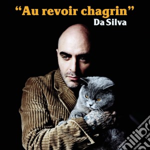 Da Silva - Au Revoir Chagrin cd musicale
