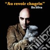 Da Silva - Au Revoir Chagrin cd