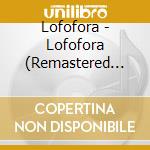 Lofofora - Lofofora (Remastered 2022) cd musicale