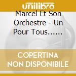 Marcel Et Son Orchestre - Un Pour Tous... Chacun Ma Gueule ! (Remastered 2021) cd