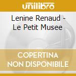 Lenine Renaud - Le Petit Musee cd