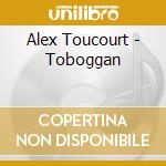 Alex Toucourt - Toboggan cd
