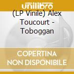 (LP Vinile) Alex Toucourt - Toboggan vinile