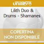 Lilith Duo & Drums - Shamanes cd
