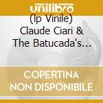 (lp Vinile) Claude Ciari & The Batucada's Seven cd