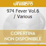 974 Fever Vol.6 / Various cd