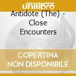 Antidote (The) - Close Encounters cd
