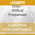 Orion - Artifical Frequencies cd