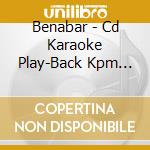 Benabar - Cd Karaoke Play-Back Kpm Vol.10 Benabar Et Raphael cd musicale di Terminal Video
