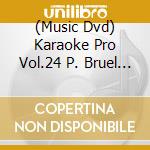 (Music Dvd) Karaoke Pro Vol.24  P. Bruel Et J.-L. Lahaye cd