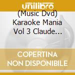 (Music Dvd) Karaoke Mania Vol 3 Claude Francois cd