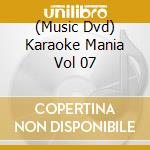(Music Dvd) Karaoke Mania Vol 07 cd