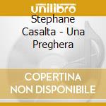 Stephane Casalta - Una Preghera cd