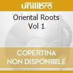 Oriental Roots Vol 1 cd