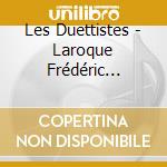 Les Duettistes - Laroque Frédéric Vl/daniel Vagner, Violino E Viola cd