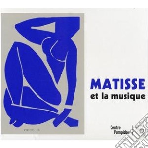 Matisse Et La Musique cd musicale di Centre Pompidou
