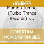 Mumbo Jumbo (Turbo Trance Records) - Speaking In Tongues [Ttrcd005] (Fullon / Goa / Psytrance) cd musicale di Mumbo Jumbo (Turbo Trance Records)