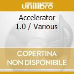 Accelerator 1.0 / Various cd