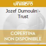 Jozef Dumoulin - Trust cd