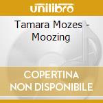 Tamara Mozes - Moozing cd
