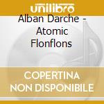 Alban Darche - Atomic Flonflons