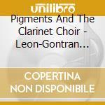 Pigments And The Clarinet Choir - Leon-Gontran Damas 'S Jazz Poetry cd musicale