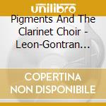 Pigments And The Clarinet Choir - Leon-Gontran Damas 'S Jazz Poetry cd