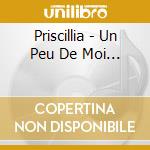 Priscillia - Un Peu De Moi... cd