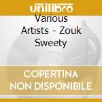 Various Artists - Zouk Sweety cd