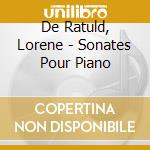 De Ratuld, Lorene - Sonates Pour Piano cd