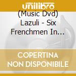 (Music Dvd) Lazuli - Six Frenchmen In Amsterdam - Live At Paradiso cd