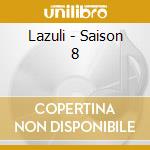 Lazuli - Saison 8 cd