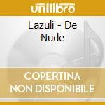 Lazuli - De Nude cd musicale