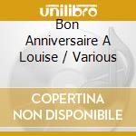 Bon Anniversaire A Louise / Various cd