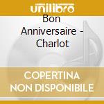 Bon Anniversaire - Charlot cd