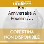 Bon Anniversaire A Poussin / Various cd musicale di Terminal Video