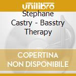 Stephane Castry - Basstry Therapy