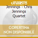Jennings - Chris Jennings Quartet cd