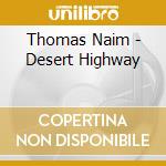 Thomas Naim - Desert Highway cd